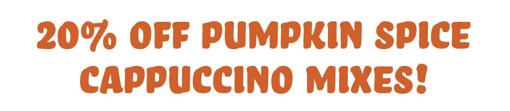 20% of pumpkin spice cappuccino mix in 2 and 1.2 lb bags