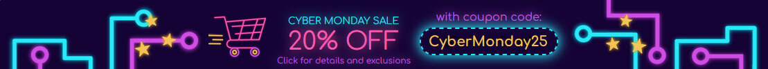 Cyber Monday Sale - 20% Off with coupon code CyberMonday25. Click for details and exclusions.