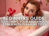 A Beginner’s Guide to Exploring Erogenous Zones with Pleasure Toys