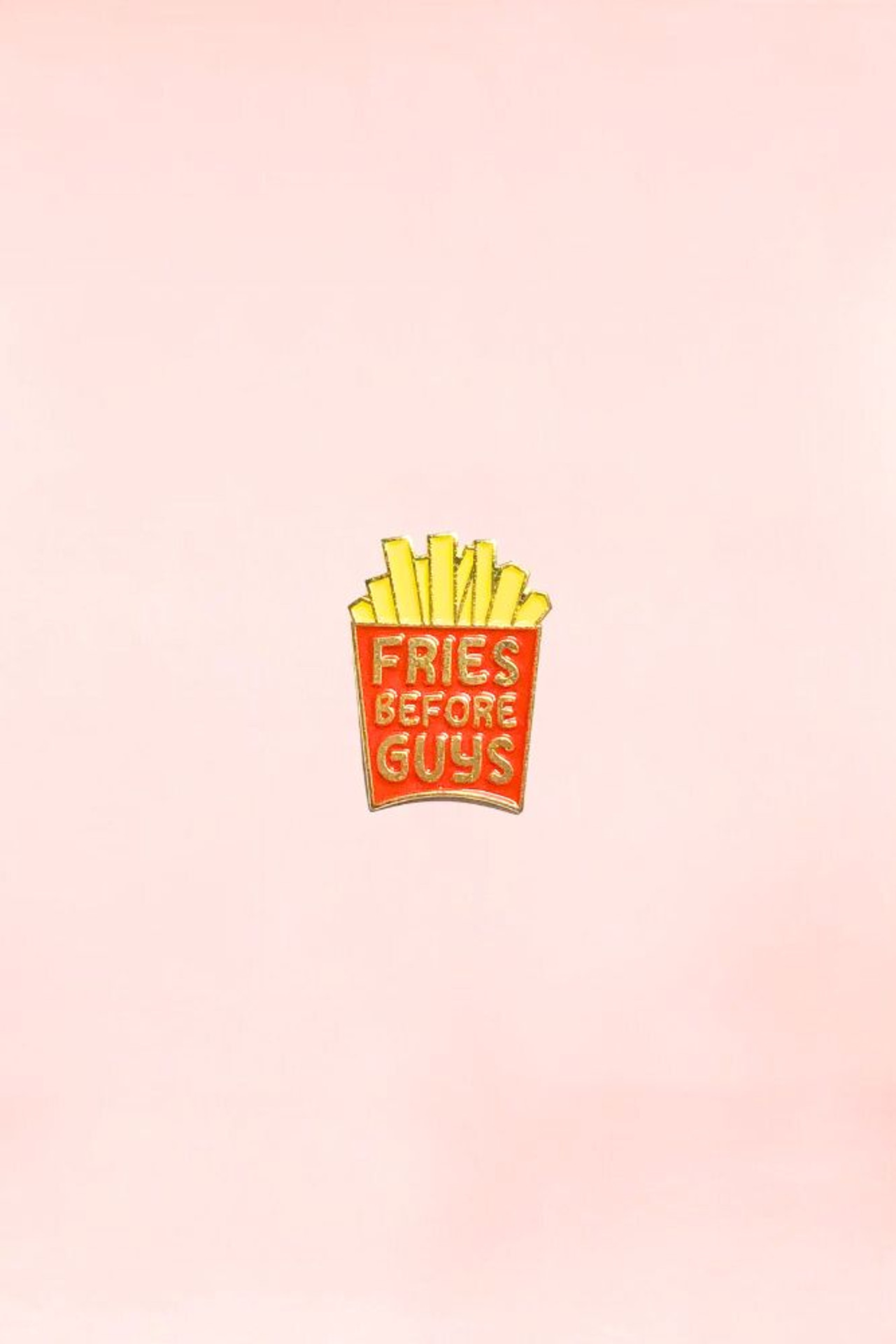 Fries Before Guys French Fries Enamel Pin Lapel Brooch