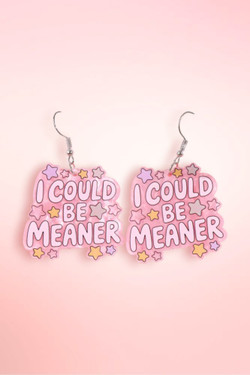 "I COULD BE MEANER" Pearlescent Acrylic Drop Earrings