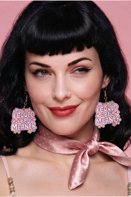 "I COULD BE MEANER" Pearlescent Acrylic Drop Earrings
