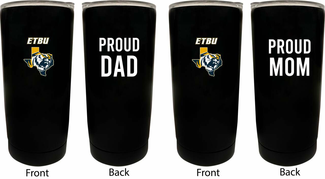 East Texas Baptist University Proud Mom and Dad 16 oz Insulated Stainless Steel Tumblers 2 Pack Black.