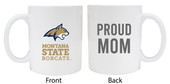 Montana State Bobcats Proud Mom White Ceramic Coffee Mug (White).