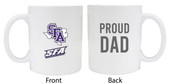 Stephen F. Austin State UniversityProud Dad White Ceramic Coffee Mug (White).