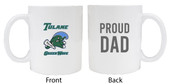 Tulane University Green WaveProud Dad White Ceramic Coffee Mug (White).