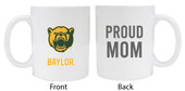Baylor Bears Proud Mom White Ceramic Coffee Mug (White).