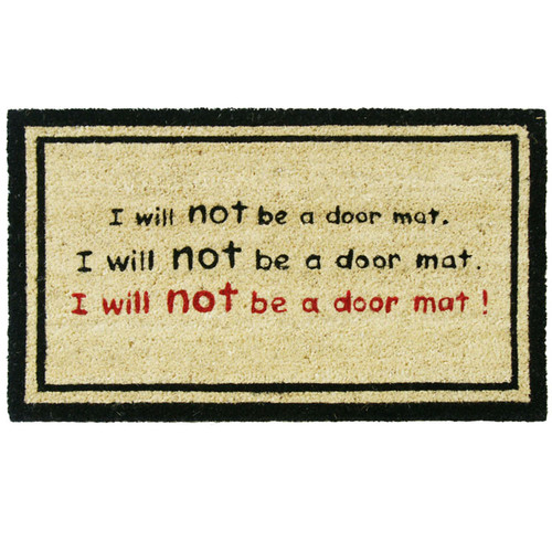 overhead view of I Will Not Be a Door Mat! Funny Doormat