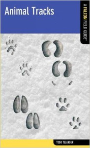 Animal Tracks: A Falcon Field Guide Animal Tracks: A Falcon Field Guide