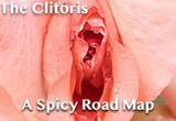 The Clitoris a Spicy Road Map to Clitoral Orgasm