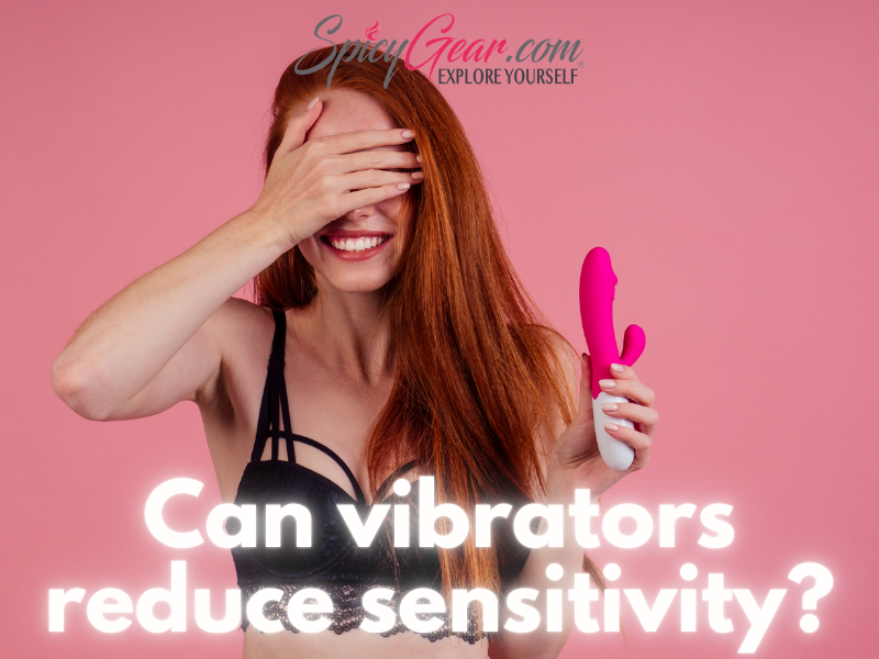 Can Vibrators Reduce Sensitivity?