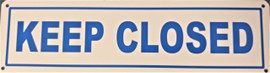 California 2012 Keep Closed Sign - Aluminum California 2012 Keep Closed Sign - Aluminum
