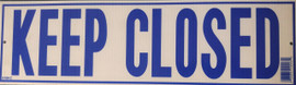 California 2012 Keep Closed Sign - 518KC California 2012 Keep Closed Sign - 518KC