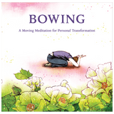 Bowing: A Moving Meditation for Personal Transformation