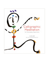 Calligraphic Meditation for Everyday Happiness (Mini-Edition)