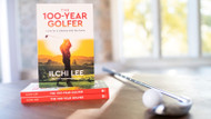 New Book: The 100-Year Golfer — 7 Arts for a Lifetime with the Game by Ilchi Lee