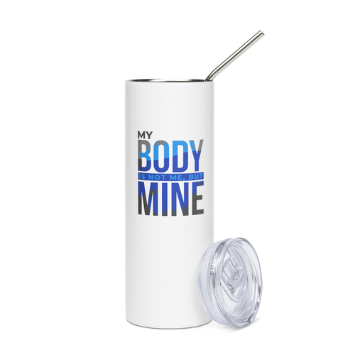 MY BODY IS NOT ME - Bold Colored | Stainless Steel Tumbler | White