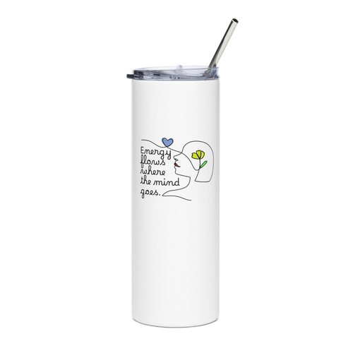 ENERGY FLOWS WHERE THE MIND GOES - Floral | White | Stainless Steel Tumbler