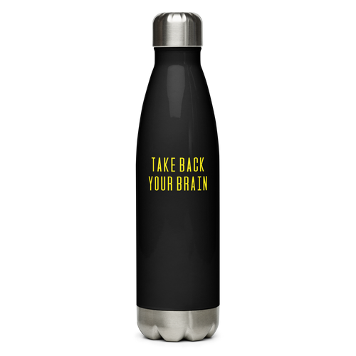TAKE BACK YOUR BRAIN | BETV | Stainless Steel Water Bottle | Black