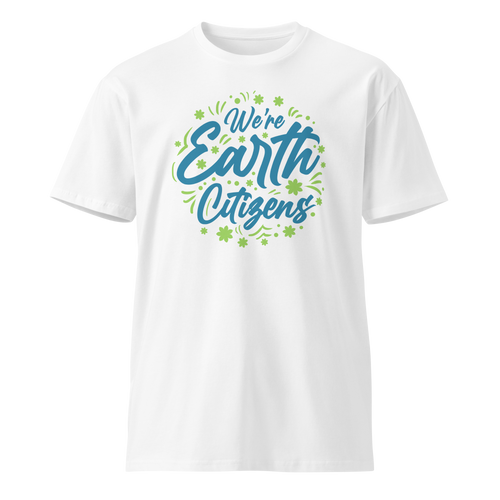 We're Earth Citizens | Unisex Premium Cotton T-shirt | Light