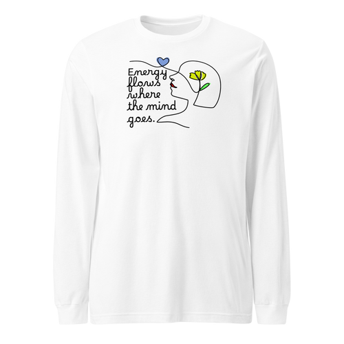 ENERGY FLOWS WHERE THE MIND GOES - Floral - Unisex Long Sleeve Tee - Light