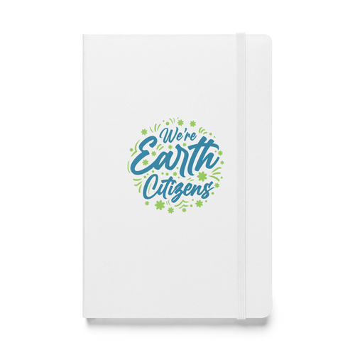WE'RE EARTH CITIZENS Hardcover Bound Notebook