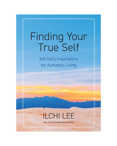 Finding Your True Self: 365 Daily Inspirations for Authentic Living