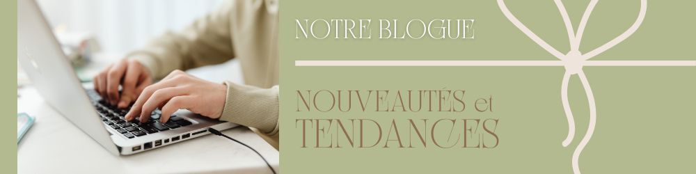 Nouveautés et Tendances, le blog de Cadeaux Tendance