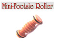 The mini footsie roller is wonderful to refresh your feet and feels really good.

Roll the sole of the foot on the mini footsie roller to increase
circulation. Relieve tension. Relax foot muscles and
revitalize the body.

The family of Bodytools Footsie Rollers
are quality products made of  Kiln-dried Plantation Grown
Mahogany Each piece is hand-dipped in pure oil & beeswax.
Comes bagged with new 4 color header cards.