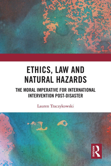 (eBook PDF) Ethics, Law and Natural Hazards
1st Edition
The Moral Imperative for International Intervention Post-Disaster (eBook PDF) Ethics, Law and Natural Hazards
1st Edition
The Moral Imperative for International Intervention Post-Disaster