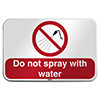 ISO Safety Sign - Do not spray with water