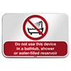 ISO Safety Sign - Do not use this device in a bathtub, shower or water-filled reservoir