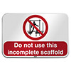 ISO Safety Sign - Do not use this incomplete scaffold