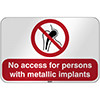 ISO Safety Sign - No access for persons with metallic implants