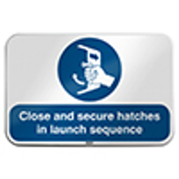 ISO Safety Sign - Close and secure hatches in launch sequence
