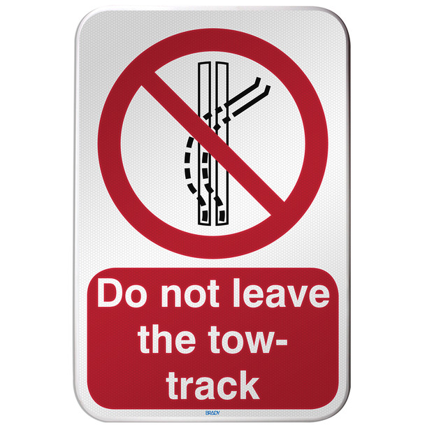 ISO Safety Sign - Do not leave the tow-track