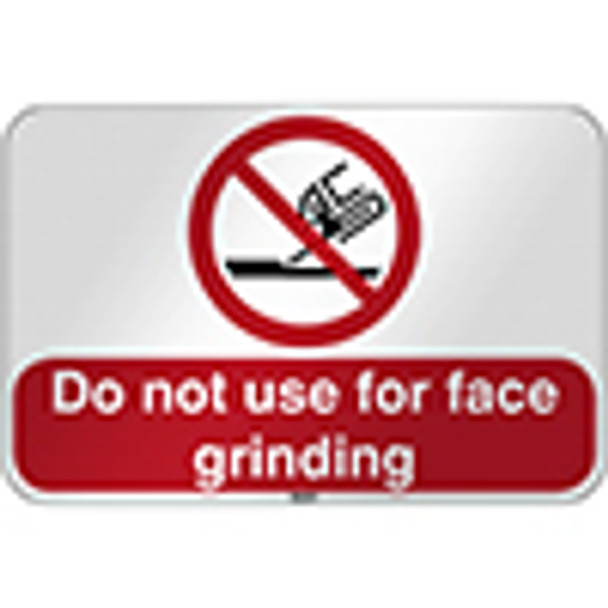 ISO Safety Sign - Do not use for face grinding