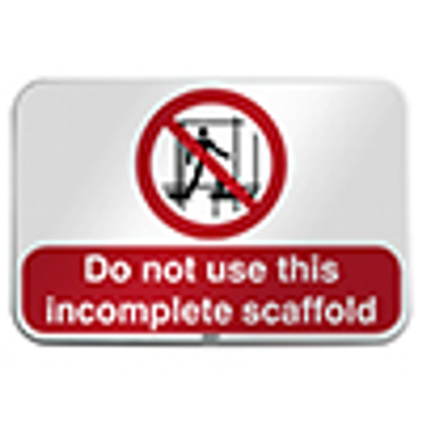 ISO Safety Sign - Do not use this incomplete scaffold