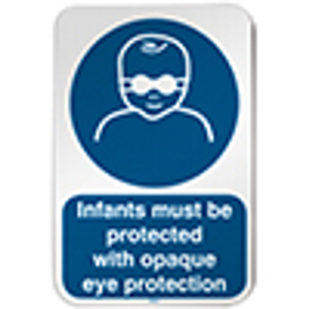 ISO Safety Sign - Infants must be protected with opaque eye protection
