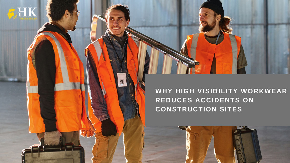 Why High Visibility Workwear Reduces Accidents on Construction Sites
