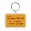 Abbotsford: It's Not That Bad! Keychain