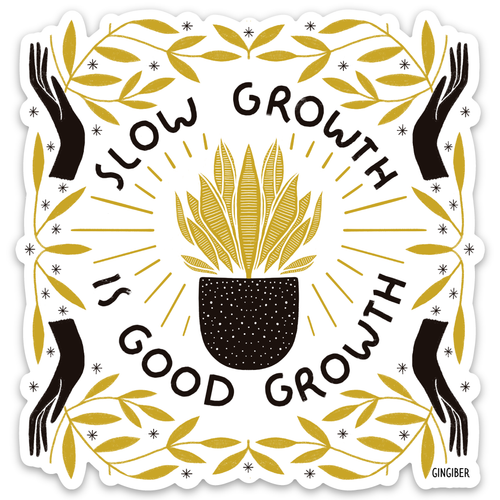 Slow Growth is Good Growth Sticker