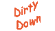 Dirty Down