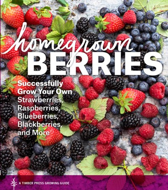Homegrown Berries Book by Timber Press