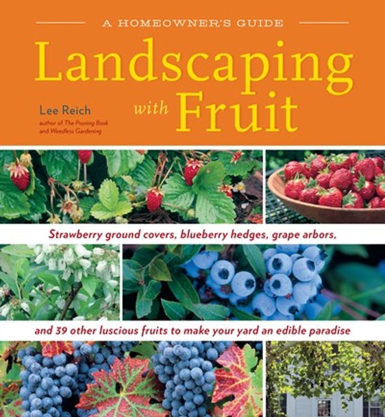 Landscaping with Fruits Book by  Dr. Lee Reich