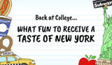 SEND YOUR COLLEGE STUDENT A TASTE OF NEW YORK