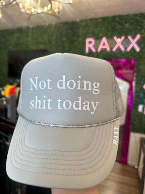 Not doing shit today trucker hat