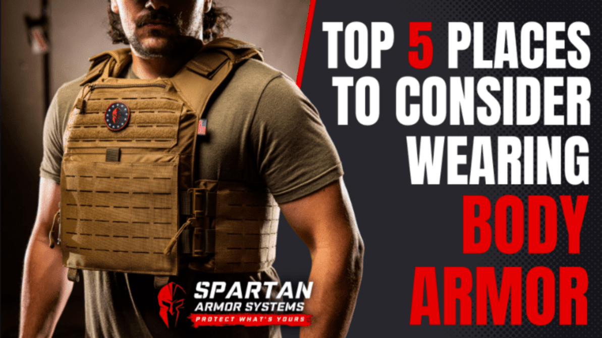 Top 5 Places to Consider Wearing Body Armor Top 5 Places to Consider Wearing Body Armor
