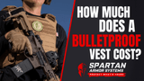 What is the Cost of a Bulletproof Vest? What is the Cost of a Bulletproof Vest?