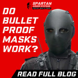 Do Bulletproof Masks Work? Do Bulletproof Masks Work?